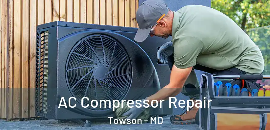 AC Compressor Repair Towson - MD