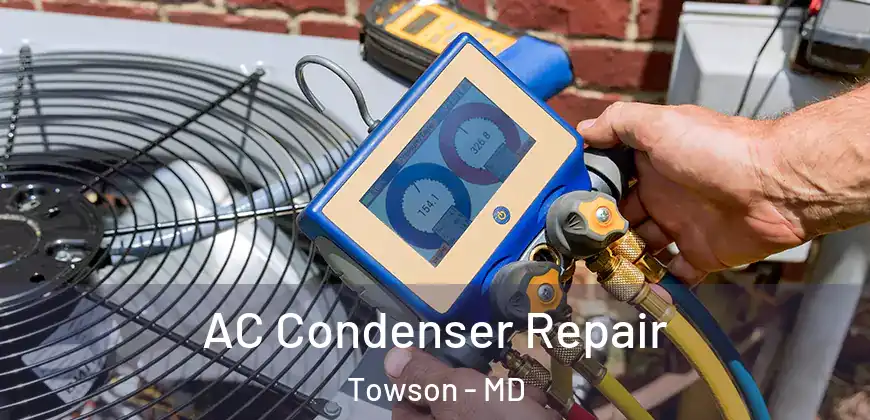  AC Condenser Repair Towson - MD