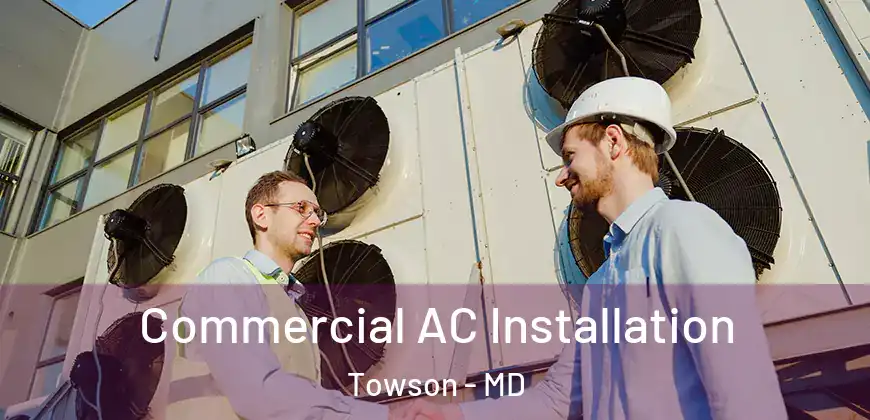  Commercial AC Installation Towson - MD