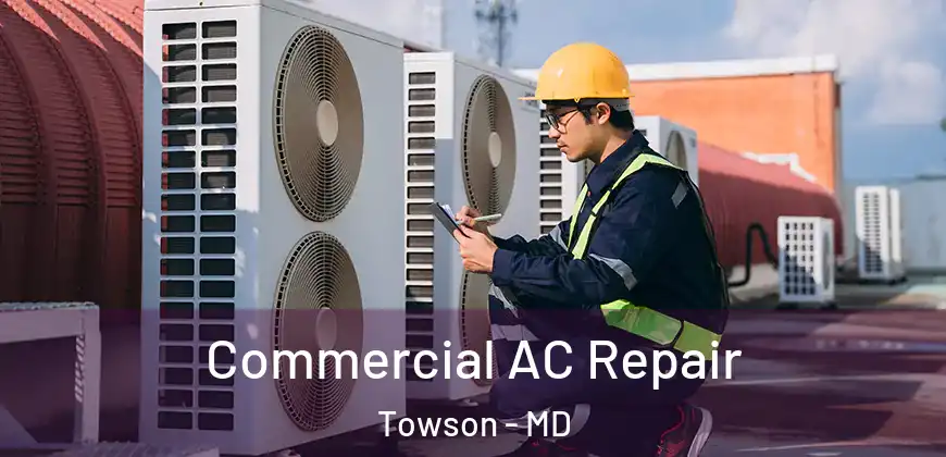 Commercial AC Repair Towson - MD