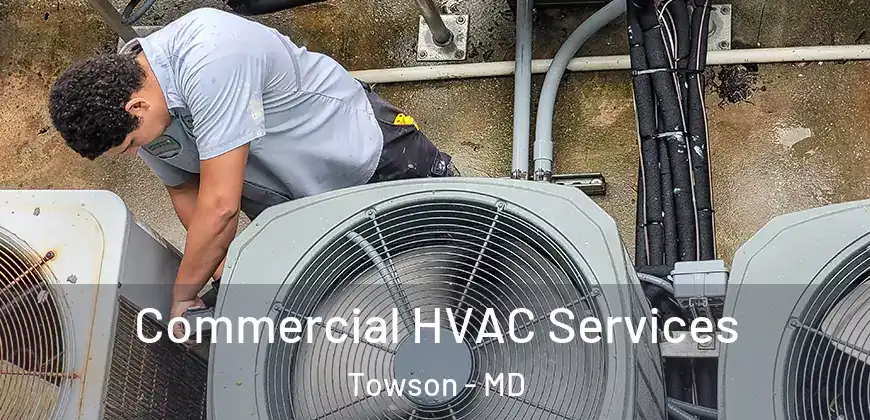  Commercial HVAC Services Towson - MD