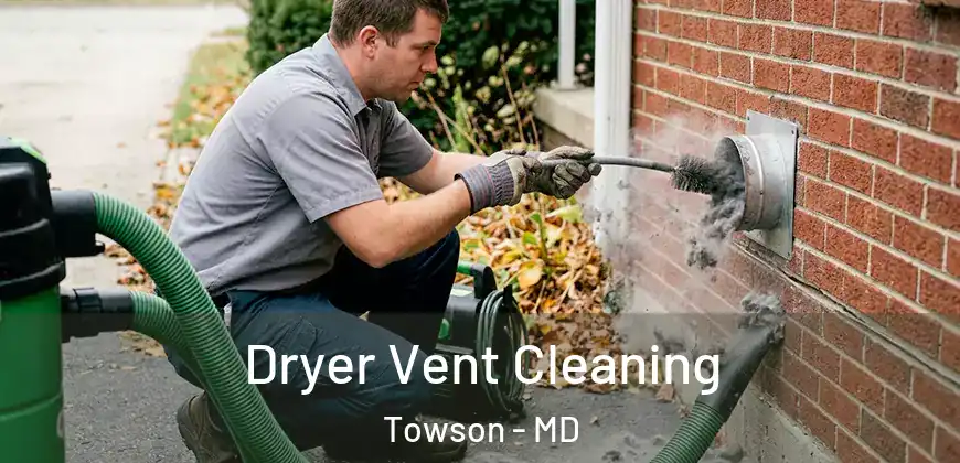  Dryer Vent Cleaning Towson - MD