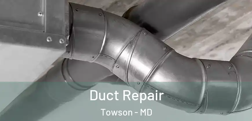  Duct Repair Towson - MD