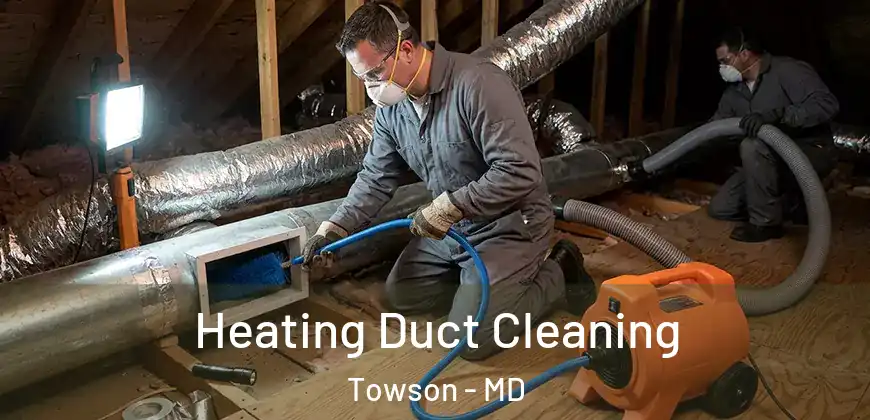 Heating Duct Cleaning Towson - MD