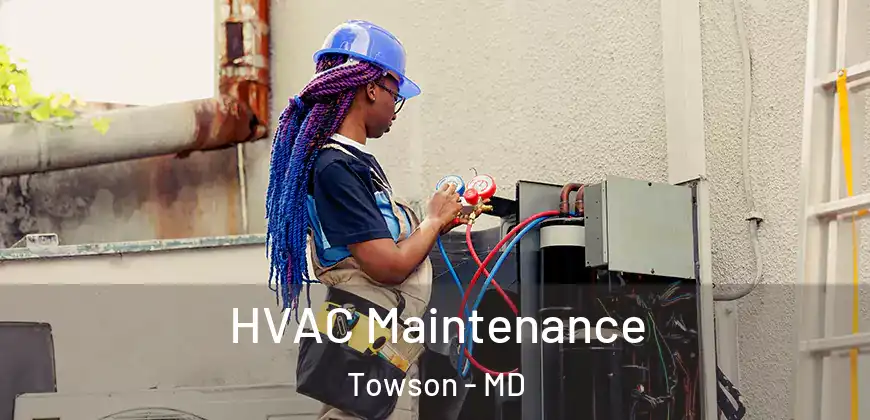 HVAC Maintenance Towson - MD