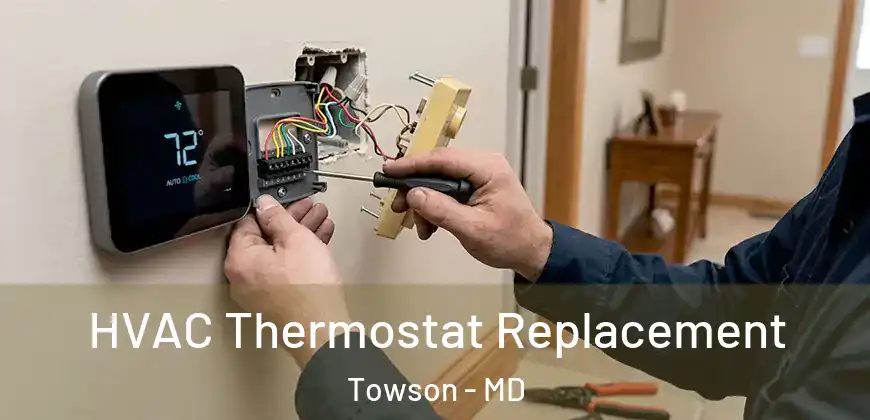  HVAC Thermostat Replacement Towson - MD